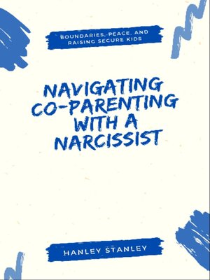cover image of Navigating Co-Parenting with a Narcissist
